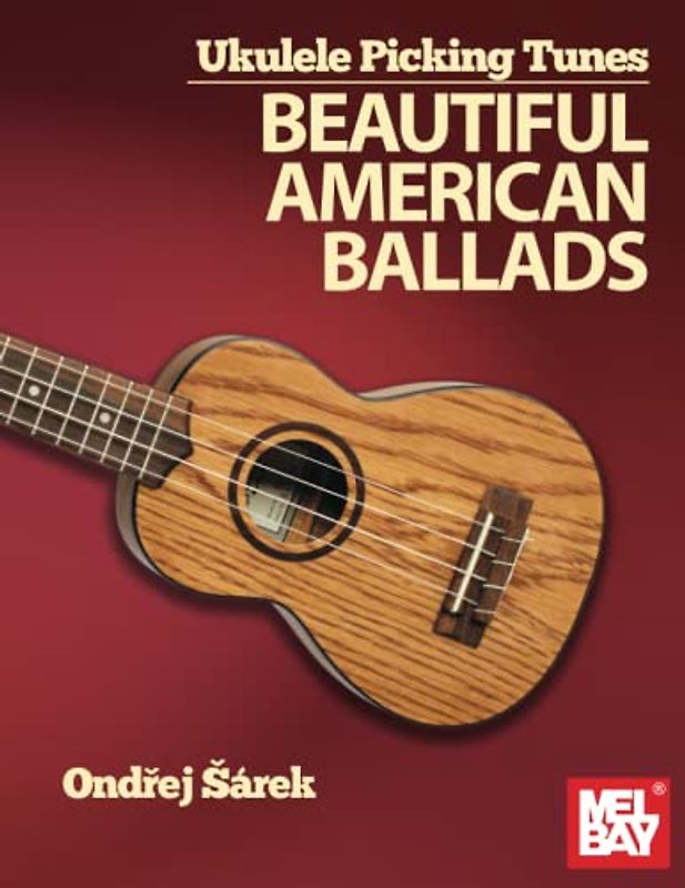 Ukulele Picking Tunes-Beautiful American Ballads