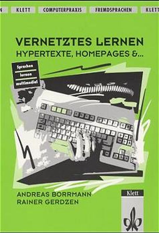 Vernetztes Lernen - Hypertexte, Homepages &.... ... was man im Sprachunterricht damit anfangen kann