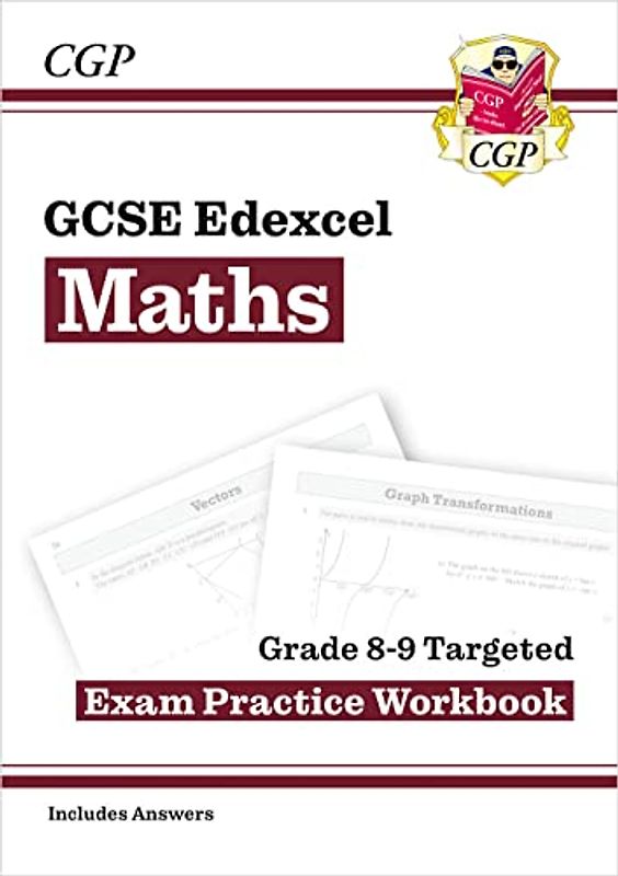 GCSE Maths Edexcel Grade 9 Targeted Exam Practice Workbook (CGP GCSE Maths 8-9 Revision)