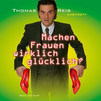 Thomas Reis - Machen Frauen Wirklich Glücklich?
