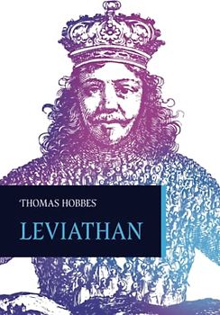 Leviathan: The Original 1651 Scripture - Political Philosophy Classic (Annotated)
