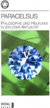 Paracelsus - Philosophie und Heilkunde in zeitloser Aktualität