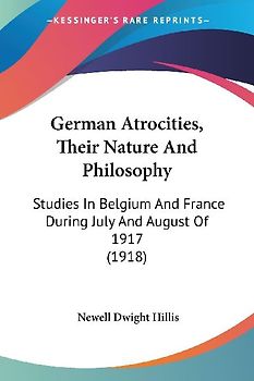 German Atrocities, Their Nature And Philosophy