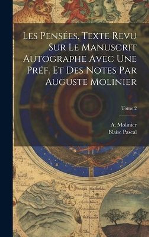Les pensées. Texte revu sur le manuscrit autographe avec une préf. et des notes par Auguste Molinier; Tome 2