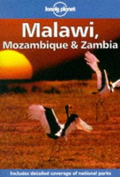 Malawi, Mozambique and Zambia. Includes detailed coverage of national parks