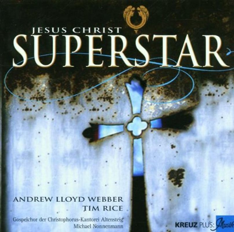 Christophorus Kantorei Altenst - Jesus Christ Superstar. Fassung für Gospelchor