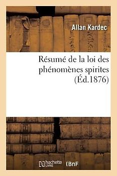 Résumé de la loi des phénomènes spirites