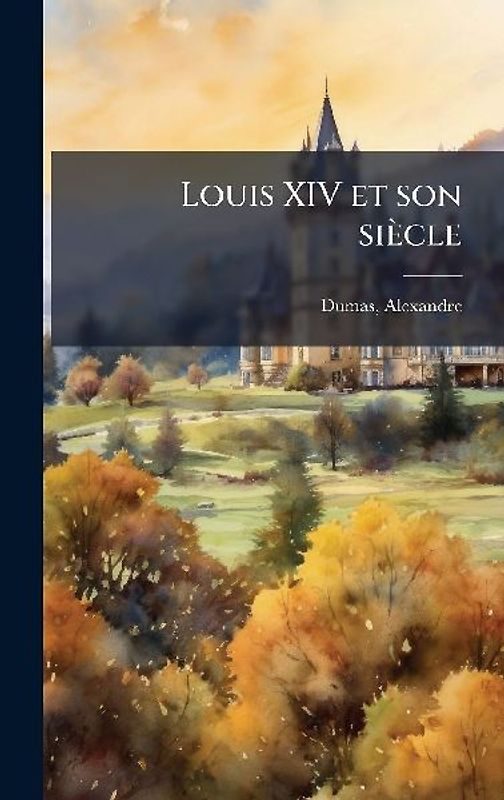 Louis XIV et son siècle