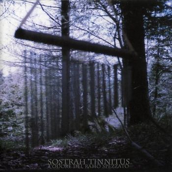Sostrah Tinnitus - L'Odore Del Ramo Spezzato