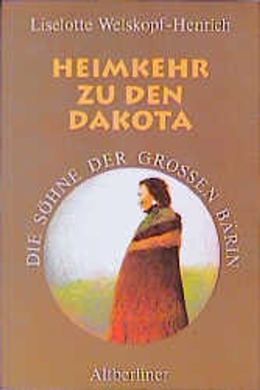 Die Söhne der Grossen Bärin / Heimkehr zu den Dakota