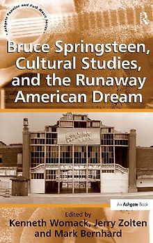Bruce Springsteen, Cultural Studies, and the Runaway American Dream