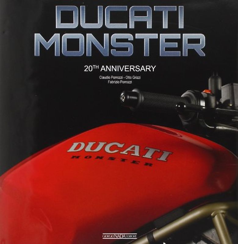 Ducati Monster: 20th Anniversary - Porrozzi, Claudio