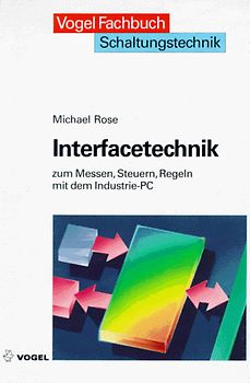 Interfacetechnik. Zum Messen, Steuern, Regeln mit dem Industrie-PC