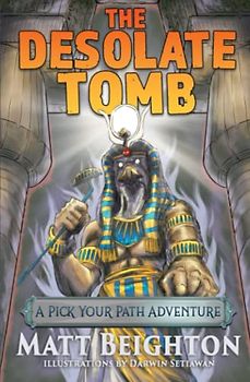 The Desolate Tomb: A Pick Your Path Adventure (Pick Your Path Adventures, Band 2)