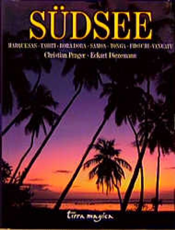 Südsee. Marquesas, Tahiti, Bora Bora, Samoa, Tonga, Fidschi, Vanuatu