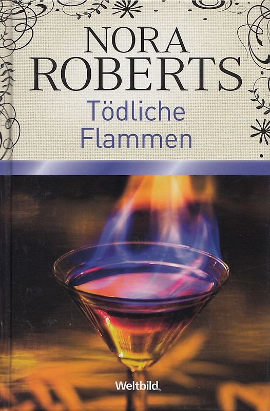 Tödliche Flammen - Nora Roberts [Gebundene Ausgabe, Weltbild]