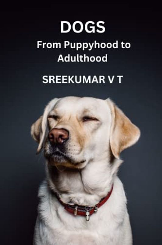 DOGS: From Puppyhood to Adulthood