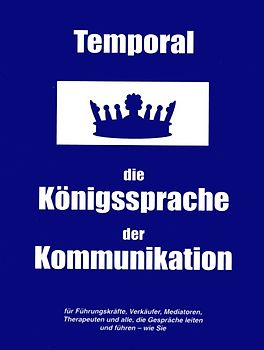 Temporal - die Königssprache der Kommunikation