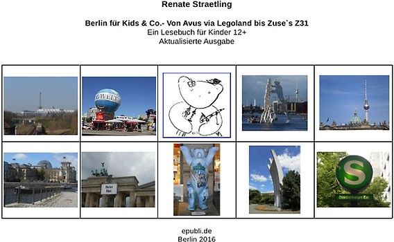 Berlin für Kids & Co.- Von Avus via Legoland bis Zuse`s Z 31