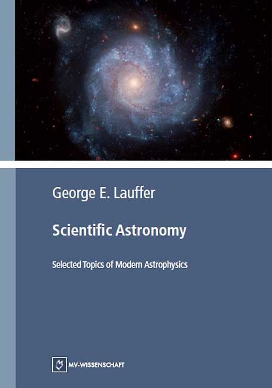 Scientific Astronomy - Selected Topics of Modern Astrophysics