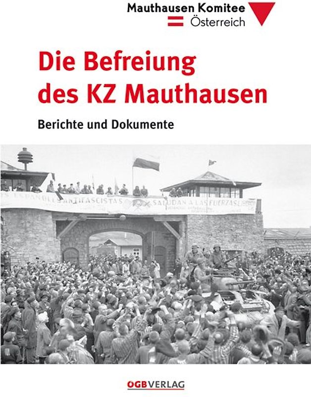 Die Befreiung des KZ Mauthausen