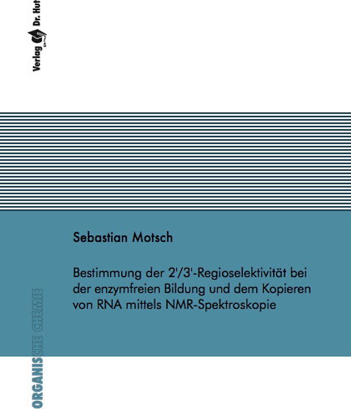 Bestimmung der 2'/3'-Regioselektivität bei der enzymfreien Bildung und dem Kopieren von RNA mittels NMR-Spektroskopie