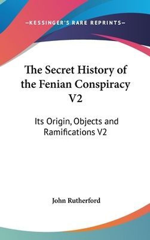 The Secret History Of The Fenian Conspiracy V2