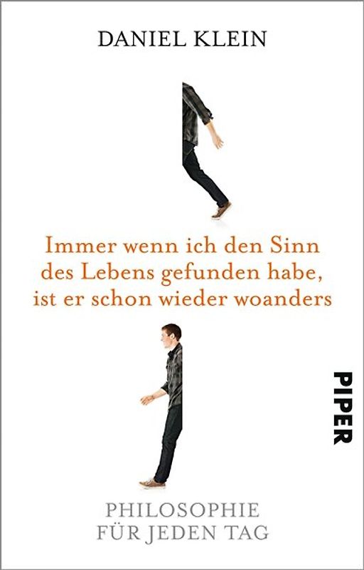 Immer wenn ich den Sinn des Lebens gefunden habe, ist er schon wieder woanders