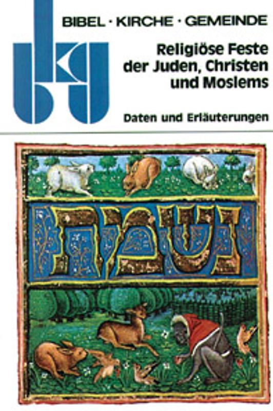 Religiöse Feste der Juden, Christen und Moslems. Daten und Erläuterungen