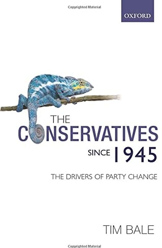 The Conservatives since 1945: The Drivers of Party Change