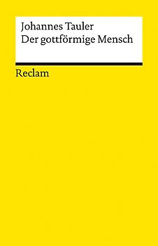 Der gottförmige Mensch. Aus dem Werk eines deutschen Mystikers
