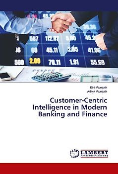 Customer-Centric Intelligence in Modern Banking and Finance