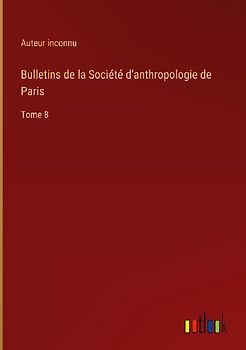 Bulletins de la Société d'anthropologie de Paris