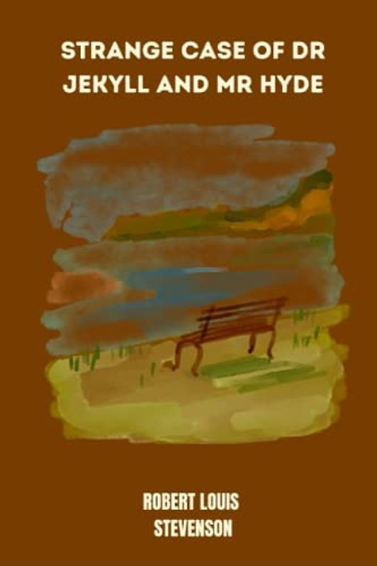 strange case of dr jekyll and mr hyde by Robert Louis Stevenson