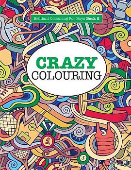 Crazy Colouring  ( Brilliant Colouring For Boys )