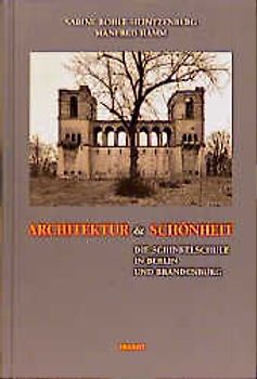 Architektur und Schönheit. Die Schinkel-Schule in Berlin und Brandenburg