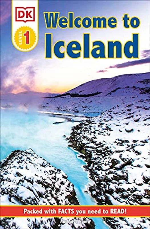 DK Reader Level 1: Welcome To Iceland: Packed With Facts You Need To Read! (DK Readers Level 1)