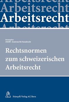 Rechtsnormen zum schweizerischen Arbeitsrecht
