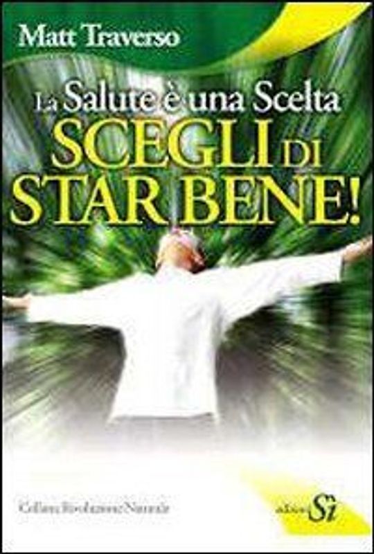 La salute è una scelta. Scegli di star bene