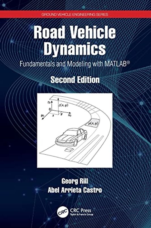 Road Vehicle Dynamics: Fundamentals and Modeling with MATLAB® (Ground Vehicle Engineering)