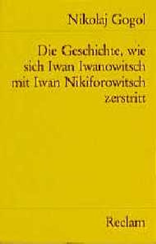 Die Geschichte, wie sich Iwan Iwanowitsch mit Iwan Nikiforowitsch zerstritt