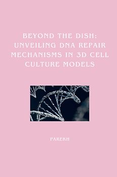 Beyond the Dish: Unveiling DNA Repair Mechanisms in 3D Cell Culture Models