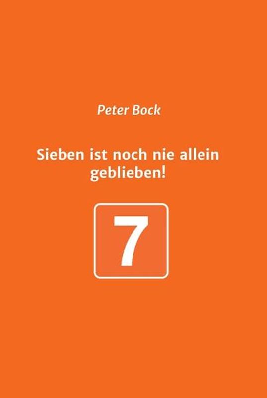 Sieben ist noch nie allein geblieben!