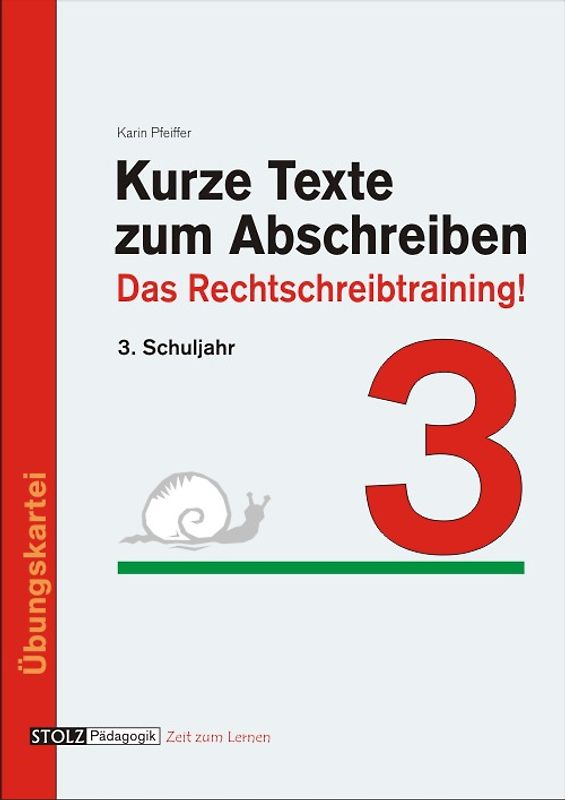 Kurze Texte zum Abschreiben. Das Rechtschreibtraining! 3. Schuljahr