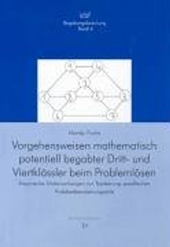 Vorgehensweisen mathematisch potentiell begabter Dritt- und Viertklässler beim Problemlösen