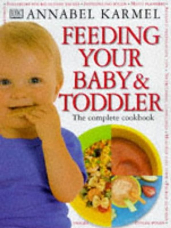 Feeding Your Baby & Toddler: The Complete Cookbook