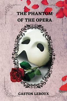 The Phantom of the Opera By Gaston Leroux