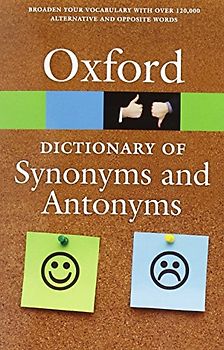 The Oxford Dictionary of Synonyms and Antonyms (Oxford Paperback Reference)