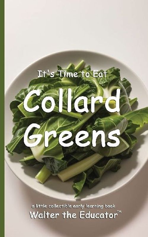 It's Time to Eat Collard Greens