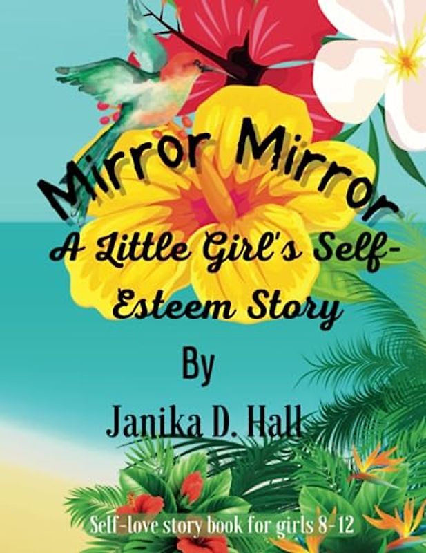 Mirror Mirror: A Little Girl's Self-Esteem Story